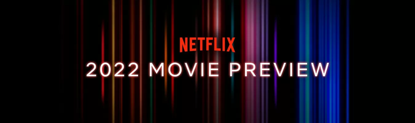 Netflix: Confira a prévia dos filmes que chegam em 2022 na plataforma